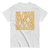 Lo bueno que tiene esto (gold) | Camiseta clásica unisex