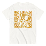 Lo bueno que tiene esto (gold) | Camiseta clásica unisex