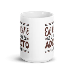El café es adicto a mi | Taza blanca brillante
