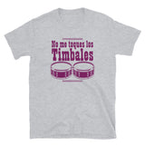 No me toques los timbales | Camiseta clara de manga corta unisex