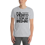 Si el viento deja de soplar, rema | Camiseta de manga corta unisex