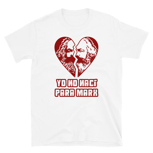 Yo no nací para Marx | Camiseta de manga corta unisex - Gozanding | Online Store