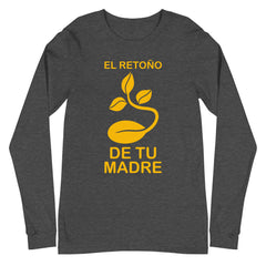 El retoño de tu madre | Camiseta manga larga unisex - Gozanding | Online Store