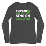 I'm from the loma and sing on the llano | Camiseta manga larga unisex - Gozanding | Online Store
