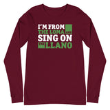 I'm from the loma and sing on the llano | Camiseta manga larga unisex - Gozanding | Online Store