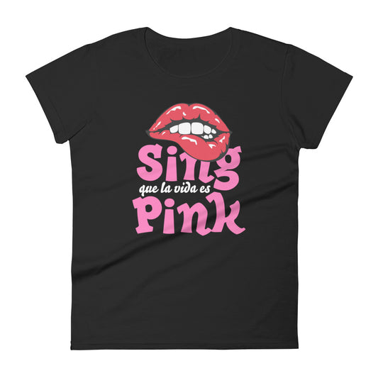Sing que la vida es Pink | Camiseta oscura de manga corta para mujer - Gozanding | Online Store