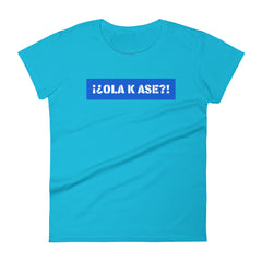 Ola k Ase | Camiseta de manga corta para mujer - Gozanding | Online Store