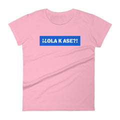 Ola k Ase | Camiseta de manga corta para mujer - Gozanding | Online Store
