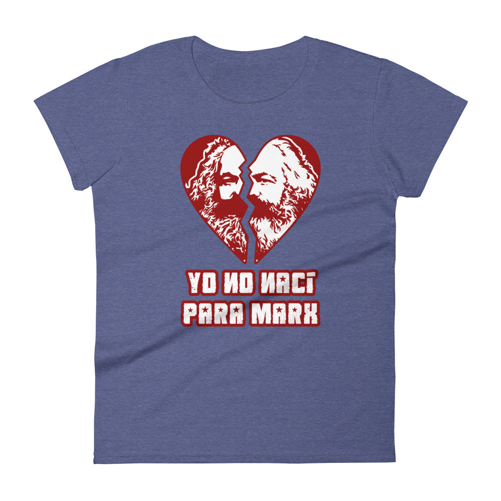 Yo no nací para Marx | Camiseta de manga corta para mujer - Gozanding | Online Store