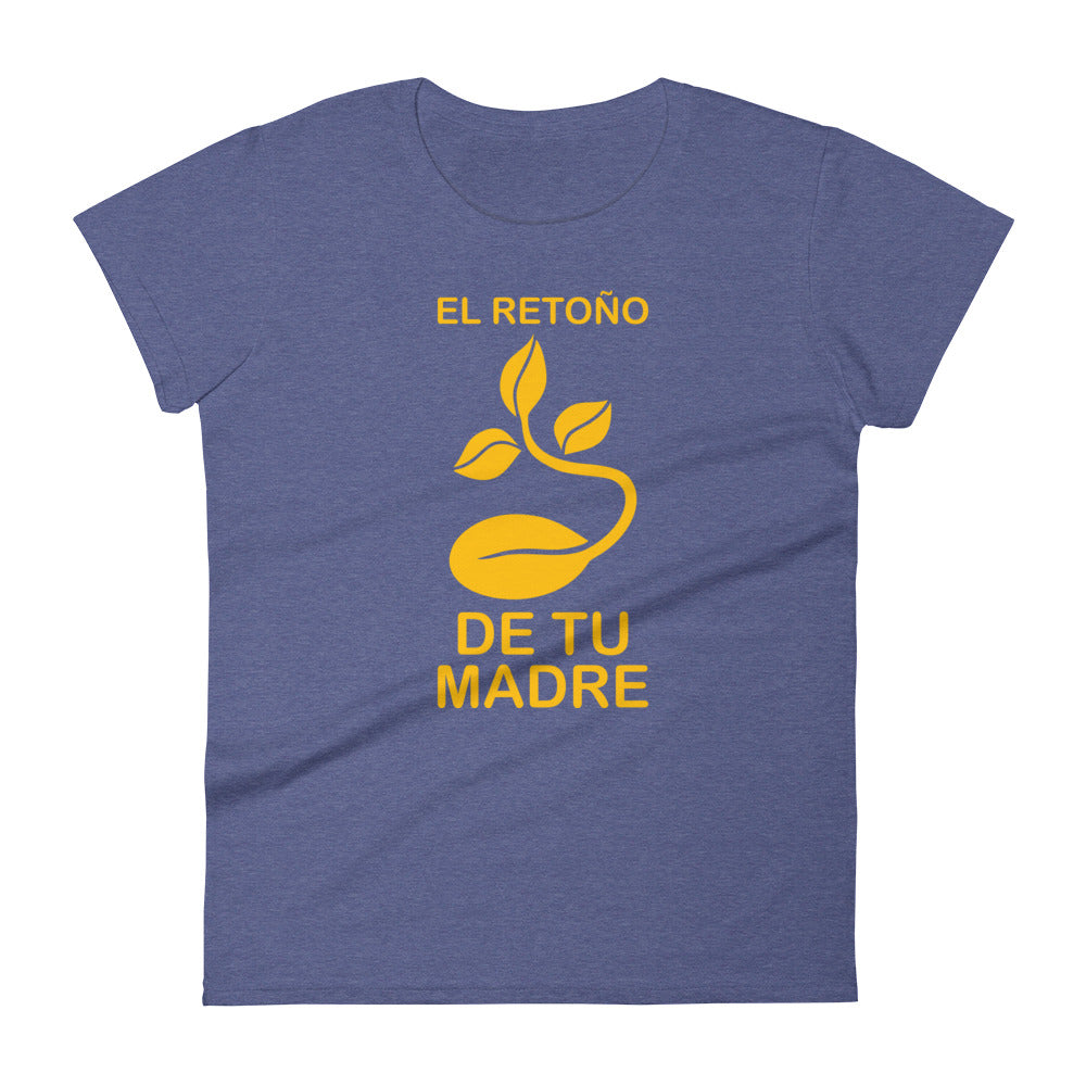 El retoño de tu madre | Camiseta de manga corta para mujer - Gozanding | Online Store