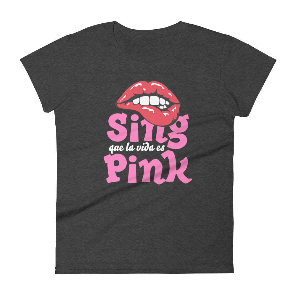 Sing que la vida es Pink | Camiseta oscura de manga corta para mujer - Gozanding | Online Store