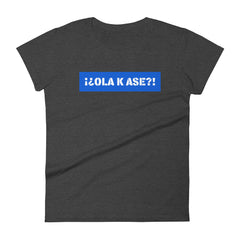 Ola k Ase | Camiseta de manga corta para mujer - Gozanding | Online Store