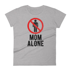Mom Alone | Camiseta de manga corta para mujer - Gozanding | Online Store