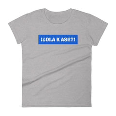 Ola k Ase | Camiseta de manga corta para mujer - Gozanding | Online Store