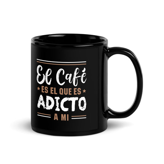 El café es adicto a mi | Taza negra brillante