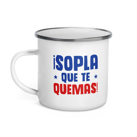 Sopla que te quemas | Taza esmaltada