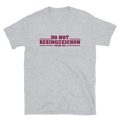 Do not resingueichon | Camiseta de manga corta unisex