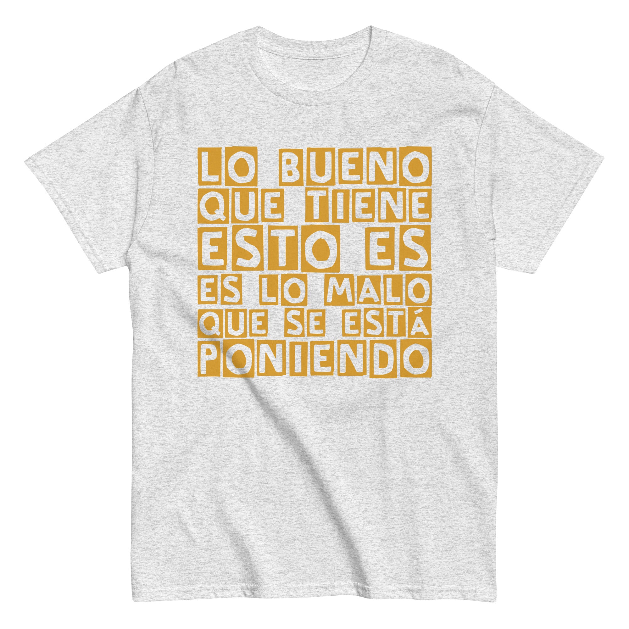 Lo bueno que tiene esto (gold) | Camiseta clásica unisex