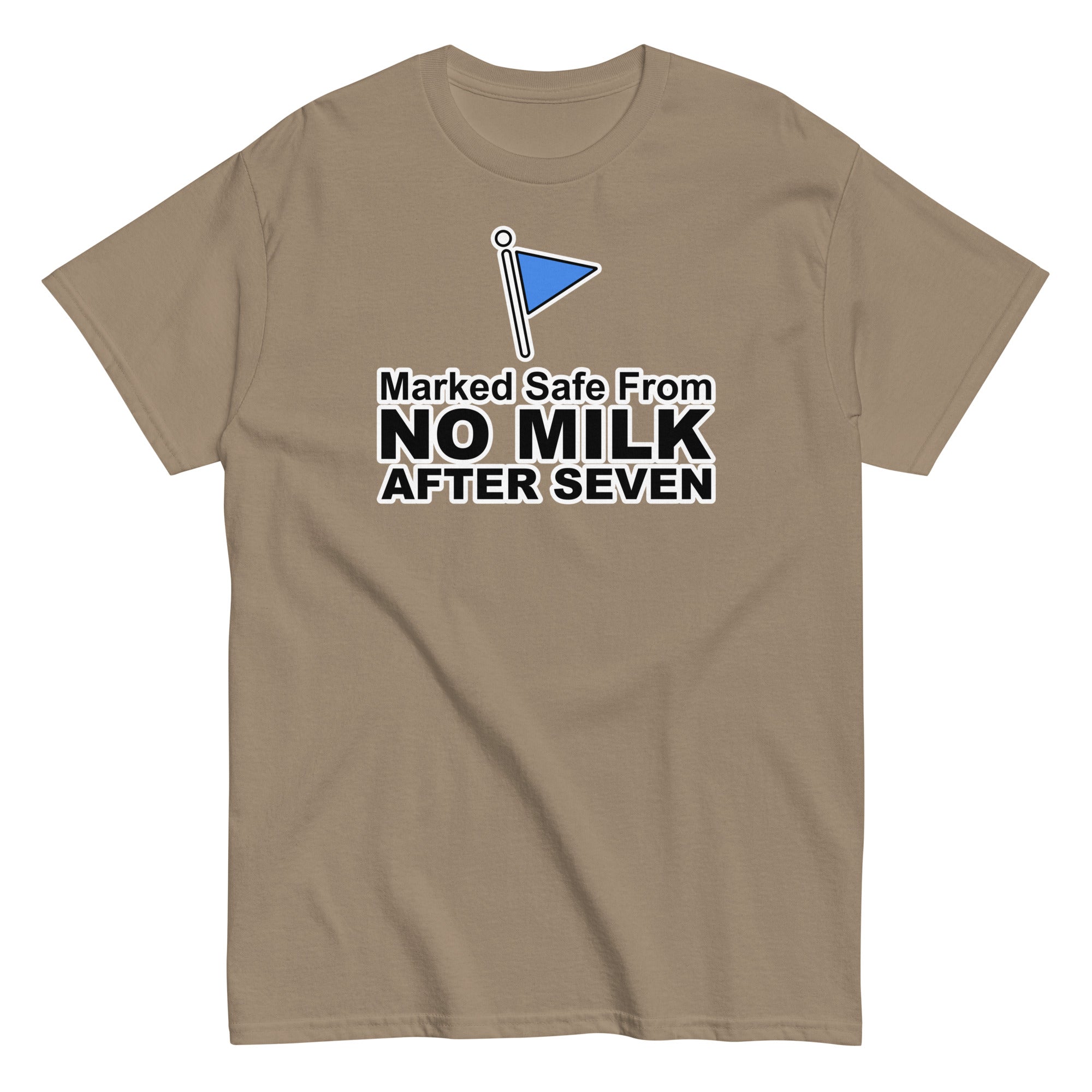 Marked Safe From No Milk After Seven | Camiseta clásica unisex