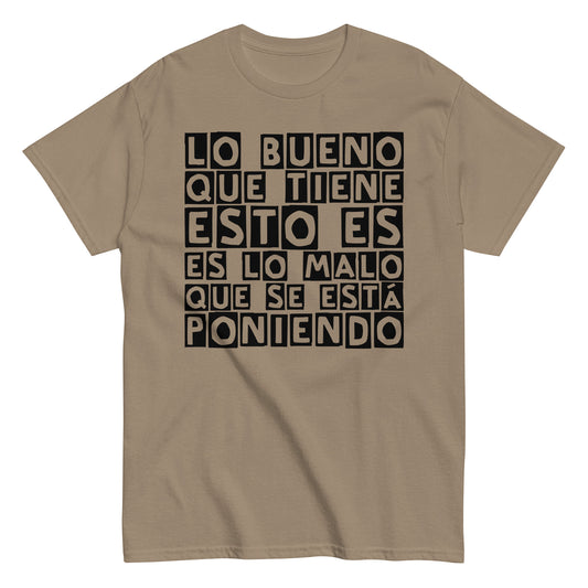 Lo bueno que tiene esto (negro) | Camiseta clásica unisex