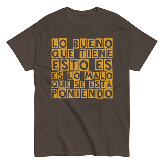 Lo bueno que tiene esto (gold) | Camiseta clásica unisex