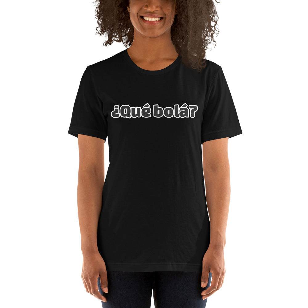 ¿Que bolá? | Camiseta de manga corta unisex