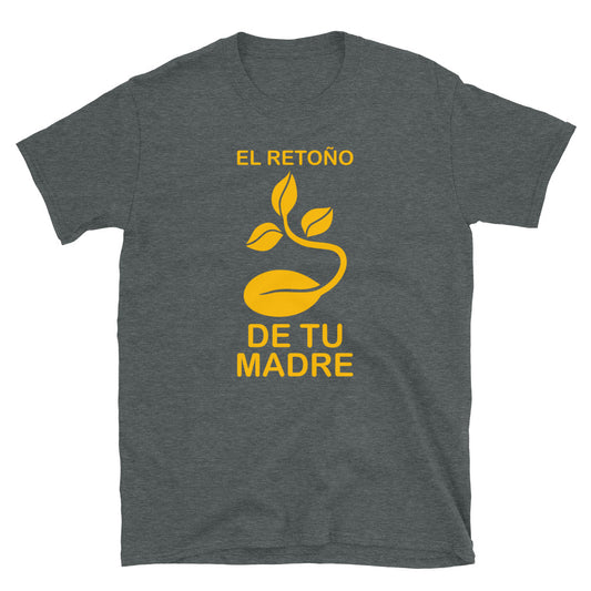 El retoño de tu madre | Camiseta de manga corta unisex - Gozanding | Online Store