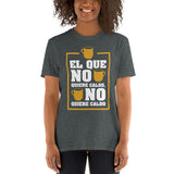 El que no quiere caldo, no quiere caldo | Camiseta de manga corta unisex - Gozanding | Online Store