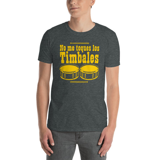 No me toques los timbales | Camiseta oscura de manga corta unisex