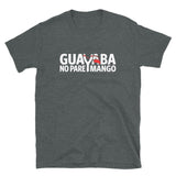 Guayaba no pare mango | Camiseta oscura de manga corta unisex