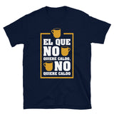 El que no quiere caldo, no quiere caldo | Camiseta de manga corta unisex - Gozanding | Online Store