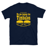 No me toques los timbales | Camiseta oscura de manga corta unisex