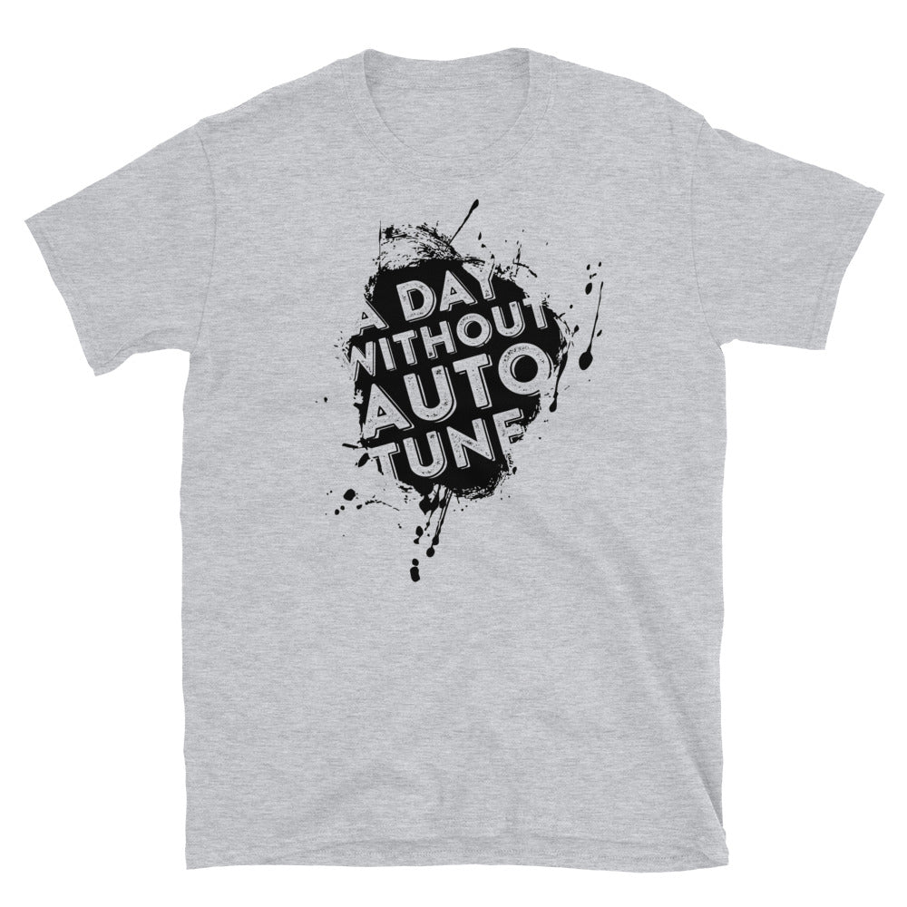 A day without Autotune | Camiseta clara de manga corta unisex - Gozanding | Online Store