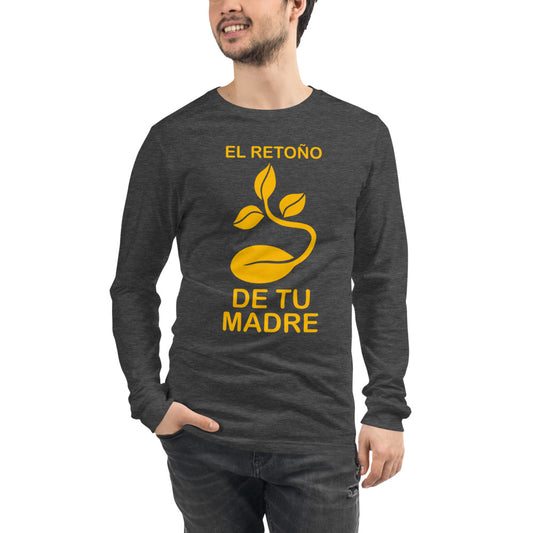 El retoño de tu madre | Camiseta manga larga unisex - Gozanding | Online Store