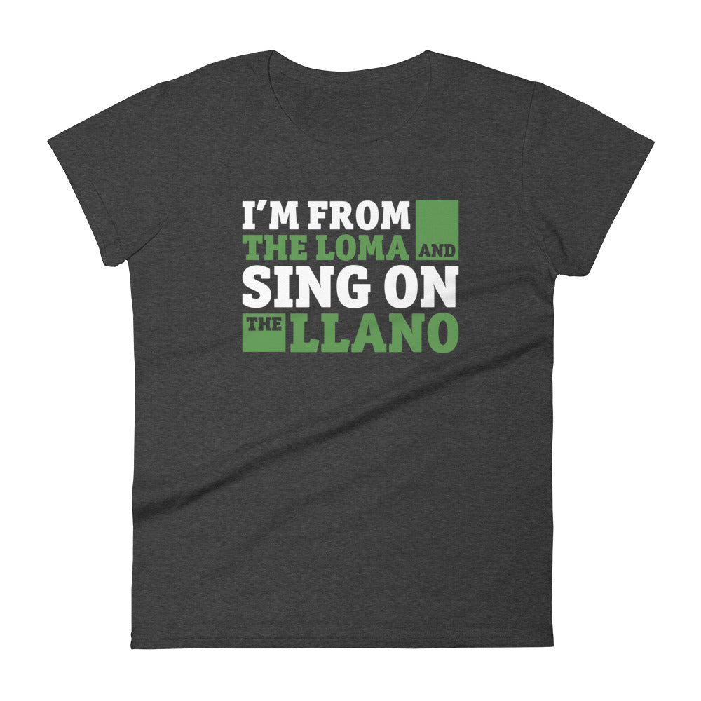 I'm from the loma and sing on the llano | Camiseta de manga corta para mujer - Gozanding | Online Store