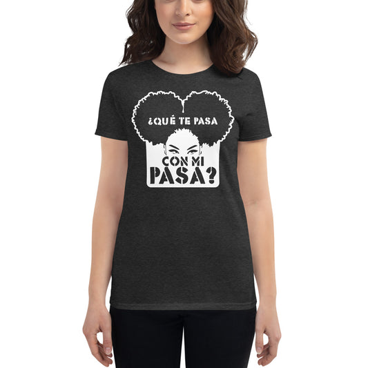 ¿Qué te pasa con mi pasa? | Camiseta oscura de manga corta para mujer - Gozanding | Online Store