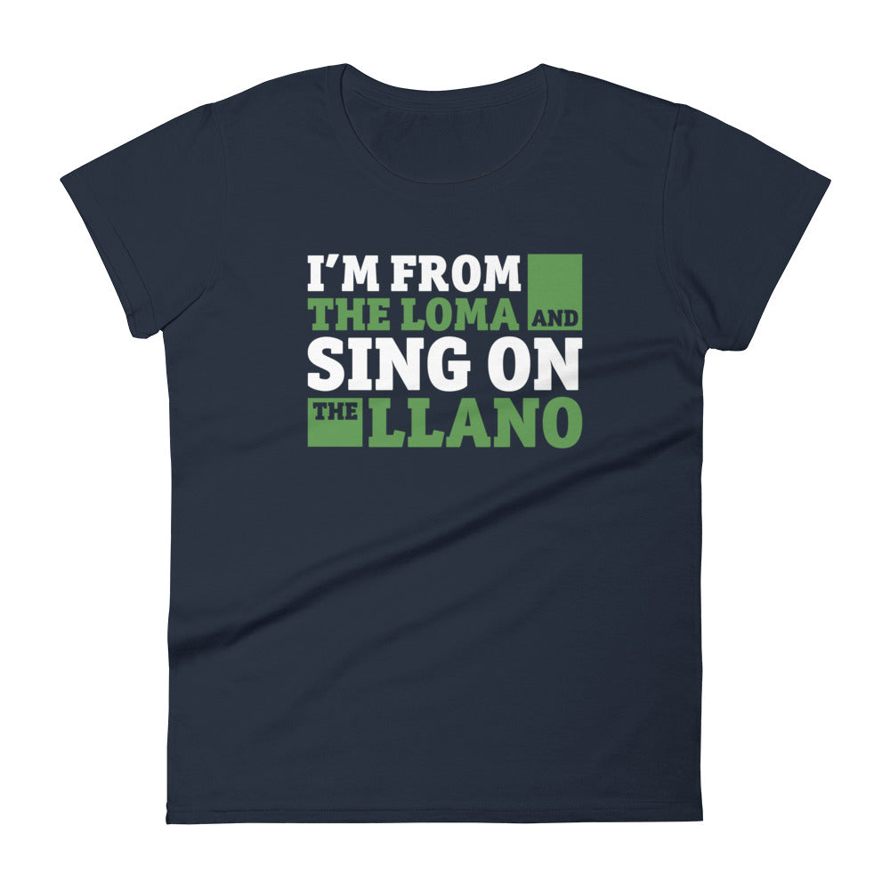 I'm from the loma and sing on the llano | Camiseta de manga corta para mujer - Gozanding | Online Store
